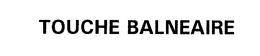 TOUCHE BALNEAIRE trademark