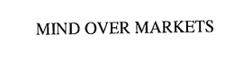 MIND OVER MARKETS trademark