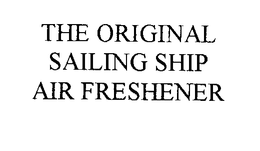 THE ORIGINAL SAILING SHIP AIR FRESHENER trademark