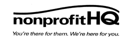 NONPROFITHQ YOU'RE THERE FOR THEM. WE'RE HERE FOR YOU. trademark