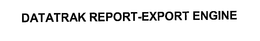 DATATRAK REPORT-EXPORT ENGINE trademark