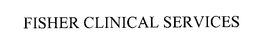 FISHER CLINICAL SERVICES trademark