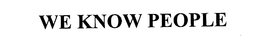 WE KNOW PEOPLE trademark