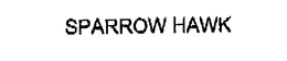SPARROW HAWK trademark