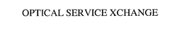 OPTICAL SERVICE XCHANGE trademark