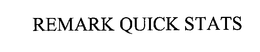 REMARK QUICK STATS trademark