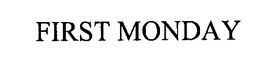 FIRST MONDAY trademark