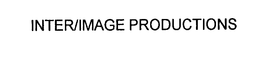 INTER/IMAGE PRODUCTIONS trademark
