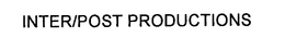 INTER/POST PRODUCTIONS trademark