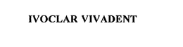 IVOCLAR VIVADENT trademark
