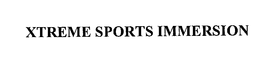 XTREME SPORTS IMMERSION trademark