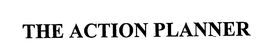 THE ACTION PLANNER trademark