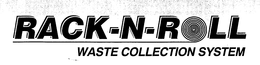 ROCK-N-ROLL WASTE COLLECTION SYSTEM trademark