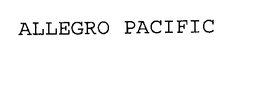ALLEGRO PACIFIC trademark