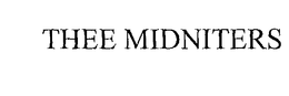 THEE MIDNITERS trademark