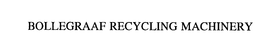 BOLLEGRAAF RECYCLING MACHINERY trademark