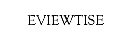EVIEWTISE trademark