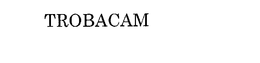 TROBACAM trademark