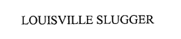 LOUISVILLE SLUGGER trademark