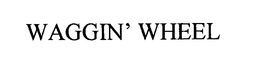WAGGIN' WHEEL trademark