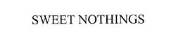 SWEET NOTHINGS trademark