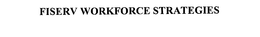 FISERV WORKFORCE STRATEGIES trademark