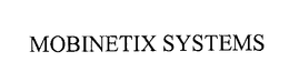 MOBINETIX SYSTEMS trademark