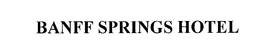 BANFF SPRINGS HOTEL trademark