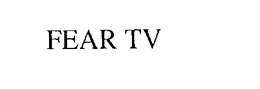 FEAR TV trademark