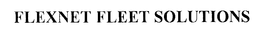 FLEXNET FLEET SOLUTIONS trademark