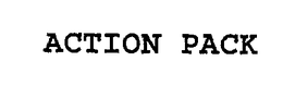 ACTION PACK trademark