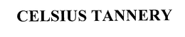 CELSIUS TANNERY trademark