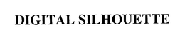 DIGITAL SILHOUETTE trademark