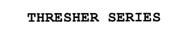 THRESHER SERIES trademark