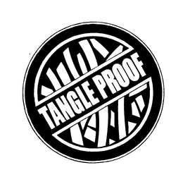 TANGLE PROOF trademark