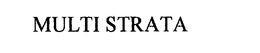MULTI STRATA trademark