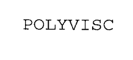 POLYVISC trademark