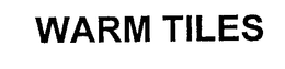WARM TILES trademark