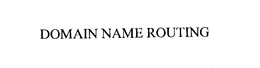 DOMAIN NAME ROUTING trademark
