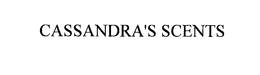 CASSANDRA'S SCENTS trademark