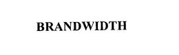 BRANDWIDTH trademark