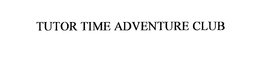 TUTOR TIME ADVENTURE CLUB trademark