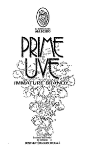 BONAVENTURA MASCHIO PRIME UVE IMMATURE BRANDY PRODUCED AND BOTTLED BY DISTILLERIA BONAVENTURA MASCHIO S.R.L. trademark