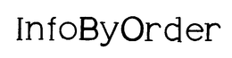 INFOBYORDER trademark