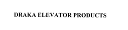 DRAKA ELEVATOR PRODUCTS trademark
