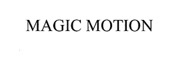 MAGIC MOTION trademark