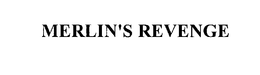 MERLIN'S REVENGE trademark