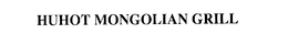 HUHOT MONGOLIAN GRILL trademark