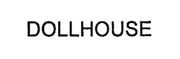 DOLLHOUSE trademark