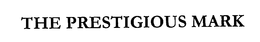THE PRESTIGIOUS MARK trademark